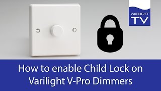 How to enable and disable Child Lock on Varilight dimmers [upl. by Leahkim]