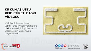 K5 KUMAÅž ÃœSTÃœ RFID ETÄ°KET BASKI VÄ°DEOSU Laundry tag [upl. by Airad394]