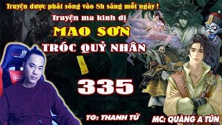 Mao Sơn Tróc Quỷ Nhân  Tập 335  Chứng Đạo Tu La Giới  Truyện ma pháp sư Quàng A Tũn [upl. by Atalie862]