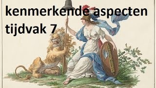 Kenmerkende aspecten tijdvak 7 [upl. by Nnaitsirhc]