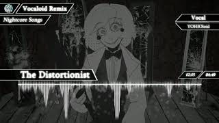 【Nightcore】The Distortionist【VOCALOID】 [upl. by Xenophon]