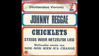 Chicklets  Johnny Reggae Nederbeat  pop 1972 [upl. by Eniron]