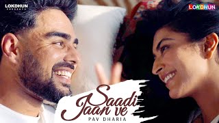 Pav Dharia  Saadi Jaan Ve Official VIDEO   Latest Punjabi Songs 2024 [upl. by Stralka]