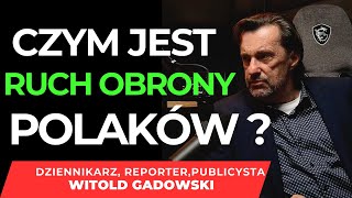 🇵🇱 CZYM JEST RUCH OBRONY POLAKÓW 🆘 WITOLD GADOWSKI [upl. by Odlanyar]