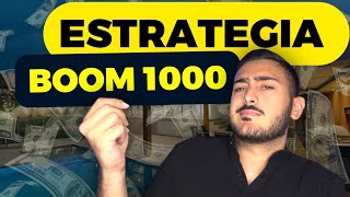 ¡La estrategia infalible para el BOOM 1000 Fácil y rentable [upl. by Eiruam454]