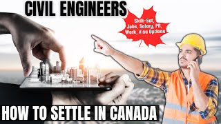 Civil Engineers OPTIONS FOR CANADA IMMIGRATION  STUDY WORK amp PR DETAILS [upl. by Bolme]