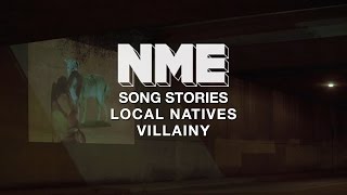 Song Stories Local Natives  How We wrote Villainy New [upl. by Yenolem]