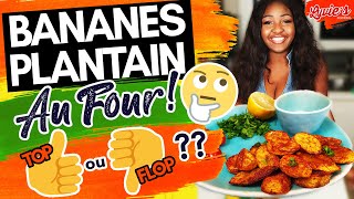 Bananes Plantain Au Four  TOP ou FLOP  LA REPONSE [upl. by Ailama]