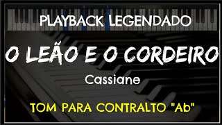 🎤 O Leão e o Cordeiro PLAYBACK LEGENDADO  TOM CONTRALTO quotAbquot Cassiane by Niel Nascimento [upl. by Furlani]