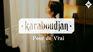 ♦ Karaboudjan ♦ Pour De Vrai Clip [upl. by Huoh26]