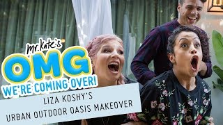 Liza Koshys Urban Outdoor Oasis Makeover  OMG Were Coming Over [upl. by Azpurua797]