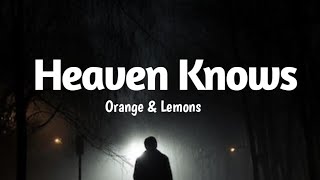 HEAVEN KNOWS  Orange amp LemonsLyrics Vip version [upl. by Kamerman]