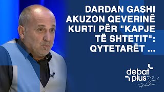 Dardan Gashi akuzon Qeverinë Kurti për quotkapje të shtetitquot Qytetarët e paguajnë këtë çmim [upl. by Isherwood]