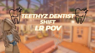 ♡ IM BACK V3 SHIFT AT TEETHYZ DENTIST  LR POV  ♡ [upl. by Auqeenahs884]