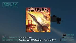 Double Team  Ace Combat X2 OST Slowed  Reverbed [upl. by Jansen]