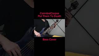 Cannibal Corpse  Put Them To Death【Bass Cover】shorts [upl. by Alyson]