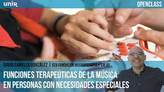 Musicoterapia y personas con necesidades especiales  UNIR OPENCLASS [upl. by Grieve]