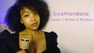 Siyathandana  Cassper Nyovest ft Boohle amp Abidoza acoustic cover [upl. by Akvir650]