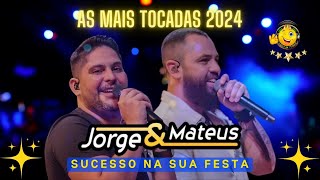 Jorge e Mateus 2024 I Top Jorge amp Mateus As Melhores Músicas Novas 2023 I As Mais Tocadas 2023 [upl. by Ahusoj]