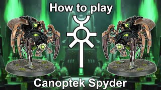 How to Play Necrons Canoptek Spyders [upl. by Lonny5]