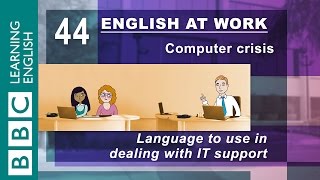 Dealing with IT support  44  English at Work deals with your computer crisis [upl. by Kenna]