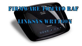 ✅ Instalar Tomato RAF firmware en un Router LInksys cisco WRT160N v3  E1000 v1 [upl. by Gusba729]