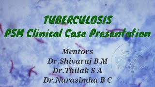 TUBERCULOSIS PSM Clinical case presentation [upl. by Altman582]