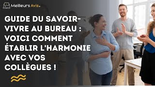 Guide du savoirvivre au bureau  Voici comment établir l’harmonie avec vos collègues [upl. by Thorr910]