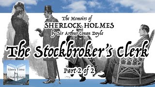 The Stockbroker’s Clerk Part 2 of 2  The Memoirs of Sherlock Holmes [upl. by Aziaf]