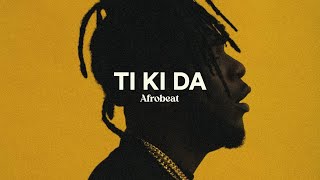 Afrobeat Type Beat x Dancehall Type Beat  Ti Ki Da [upl. by Langsdon]