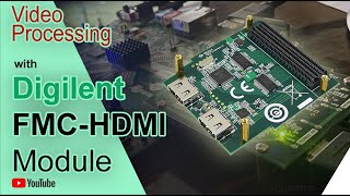 Digilent FMCHDMI Module Video Processing with FPGA [upl. by Naid777]