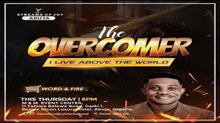 THE OVERCOMERS  I LIVE ABOVE THE WORLD PART 5  WORD amp FIRE SERVICE  15TH AUGUST 2024 [upl. by Melvena]