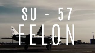 SU  57  FELON [upl. by Horlacher]