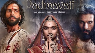 Padmavati Hindi 2018 Full Movie [upl. by Adnahc]