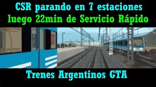 CSR parando 7 estaciones y luego 22min de servicio rápido  Trenes Argentinos GTA [upl. by Stucker]