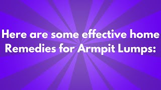 Here are some effective home remedies for armpit lumps [upl. by Novyar]