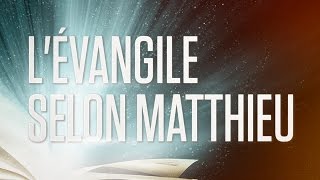 « Lévangile selon Matthieu »  Le Nouveau Testament  La Sainte Bible Part 1 VF Complet [upl. by Nelubez]