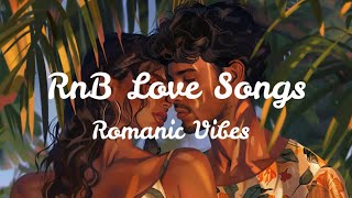 Romantic RnB Hits Love Songs for the Soul ❤️ [upl. by Atnoled]