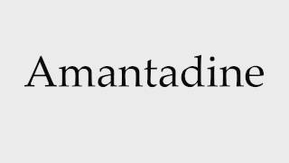 How to Pronounce Amantadine [upl. by Eidnak]