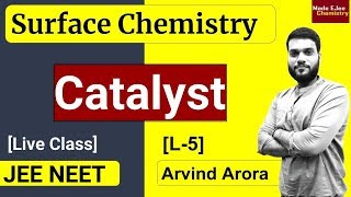 L5 Catalyst  Types amp Properties  Surface Chemistry  NEET JEE  By Arvind Arora [upl. by Elianore]