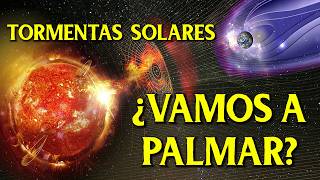 TORMENTAS SOLARES  ¿Un peligro para la Humanidad [upl. by Mccormac606]