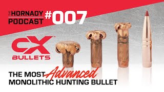 Ep 007  CX Bullets  The Most Advanced Monolithic Hunting Bullet [upl. by Shank]