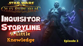 SWTOR Story Playthrough  Sith Inquisitor Class Sorcerer Build  A Little Knowledge [upl. by Polly]