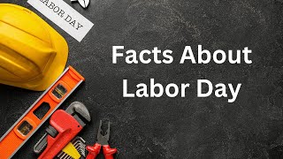 Facts About Labor Day  Labor Day Facts  Labor Day Fun Facts  Fun Labor Facts  Easy Learning [upl. by Noxid46]