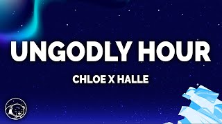 Chloe x Halle  Ungodly Hour Lyrics [upl. by Tadashi367]