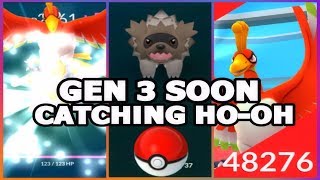 POKEMON GO CATCHING HOOH  MAX CP HOOH SOON  GEN 3 VERY SOON [upl. by Dyal]