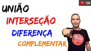 Operações com Conjuntos  União Interseção Diferença e Complementar [upl. by Lemmy]