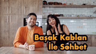 Başak Kablan ile Sohbet [upl. by Edrick762]