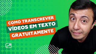 Como transcrever vídeos em texto gratuitamente  Tutorial [upl. by Rudiger]