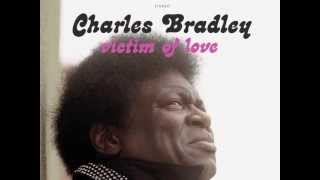 Charles Bradley  Through The Storm [upl. by Llenrad]